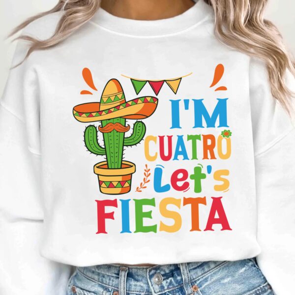 I'm Cuatro Let's Fiesta Svg Png, Fourth Fiesta Birthday Party Svg, 4th Birthday Svg, 4 Year Old Bday Gift Svg Cricut Sublimation Design - Image 2