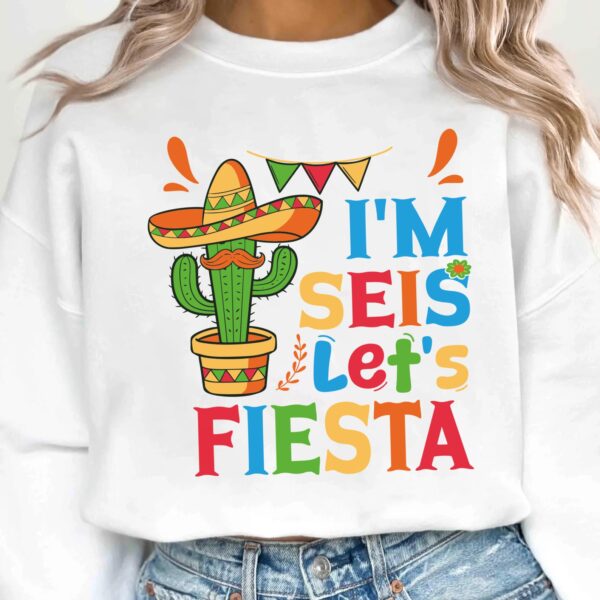 I'm Seis Let's Fiesta Svg Png, Sixth Fiesta Birthday Party Svg, 6th Birthday Svg, 6 Year Old Bday Gift Svg Cricut Sublimation Design - Image 2