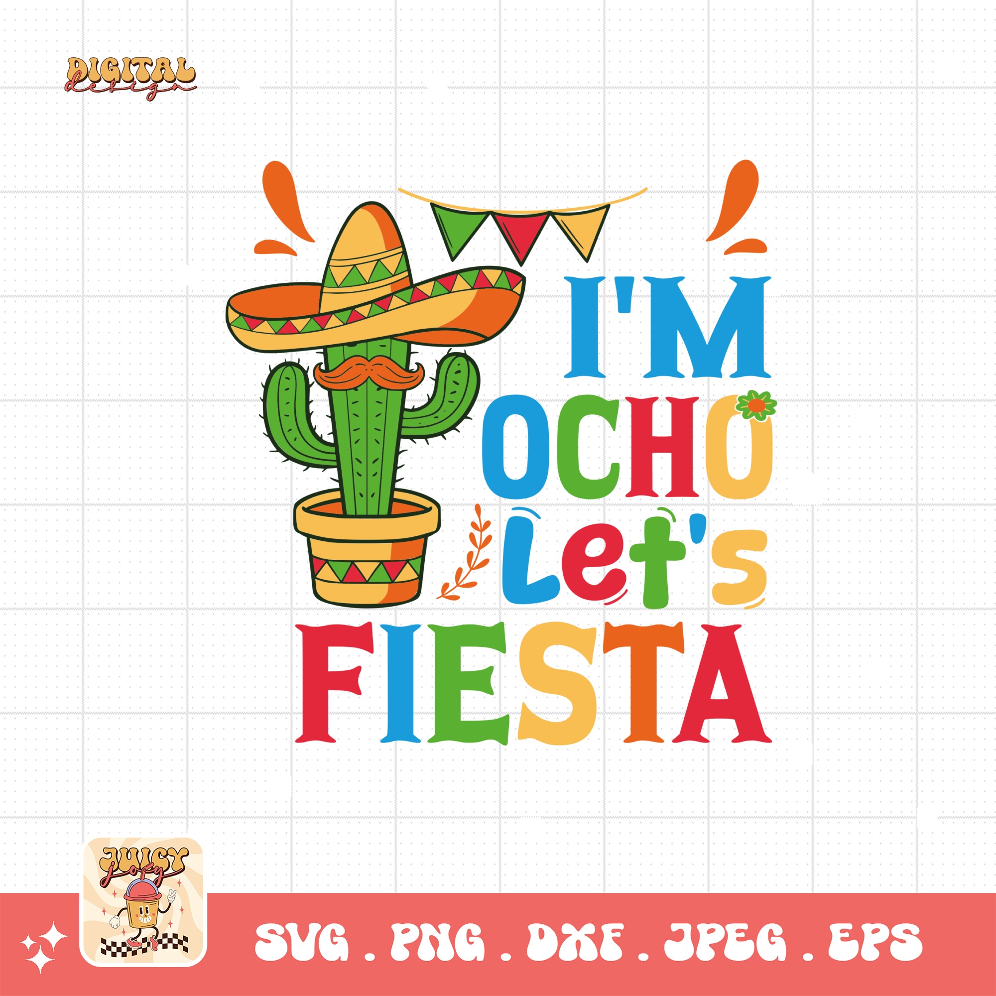 I'm Ocho Let's Fiesta Svg Png, Eight Fiesta Birthday Party Svg, 8th Birthday Svg, Eight Year Old Bday Gift Svg Cricut Sublimation Design