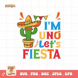 I'm Uno Let's Fiesta Svg Png, First Fiesta Birthday Party Svg, Uno Birthday Svg, 1 Year Old Bday Gift Svg Cricut Sublimation Design