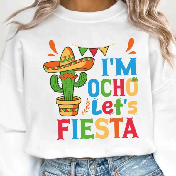 I'm Ocho Let's Fiesta Svg Png, Eight Fiesta Birthday Party Svg, 8th Birthday Svg, Eight Year Old Bday Gift Svg Cricut Sublimation Design - Image 2