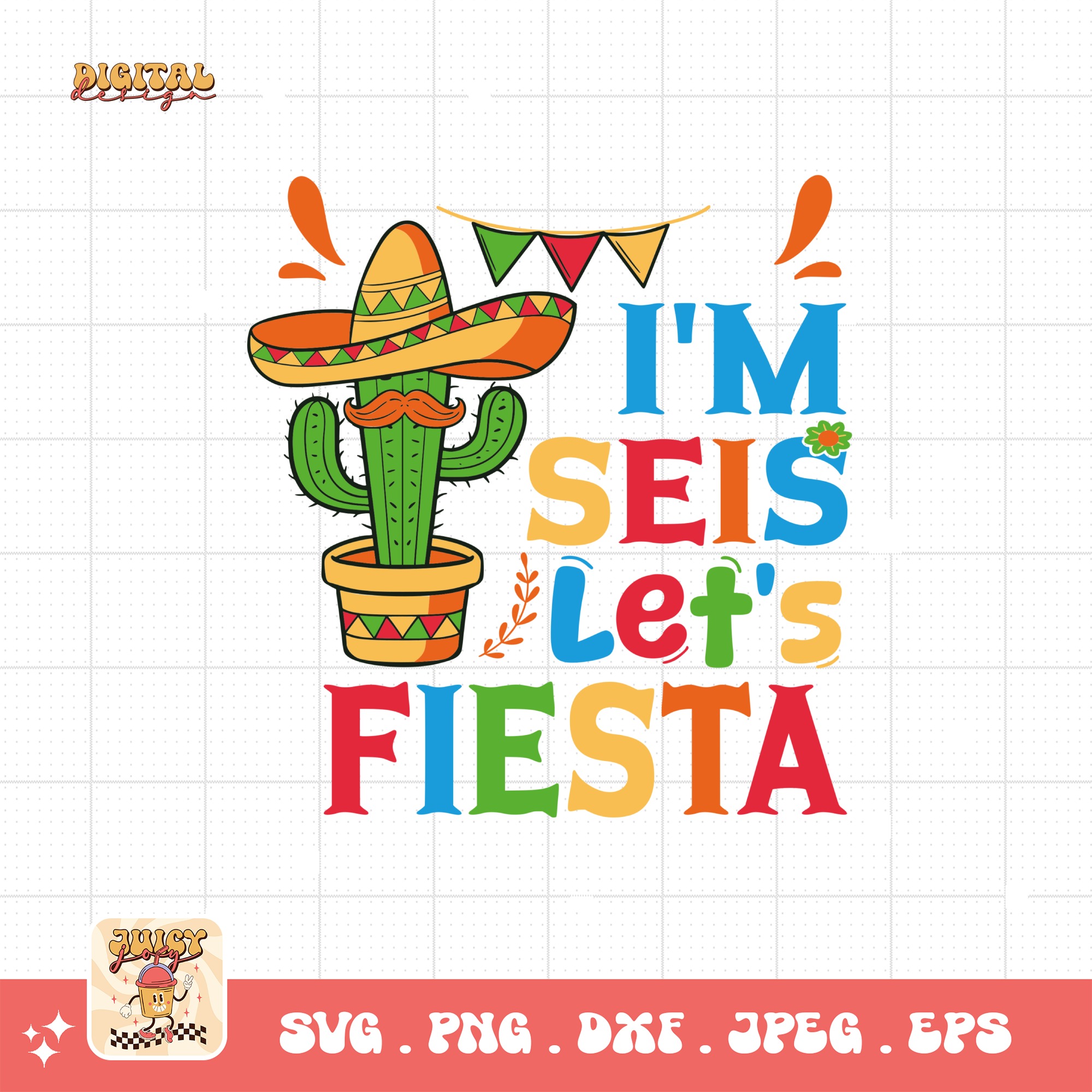 I'm Seis Let's Fiesta Svg Png, Sixth Fiesta Birthday Party Svg, 6th Birthday Svg, 6 Year Old Bday Gift Svg Cricut Sublimation Design