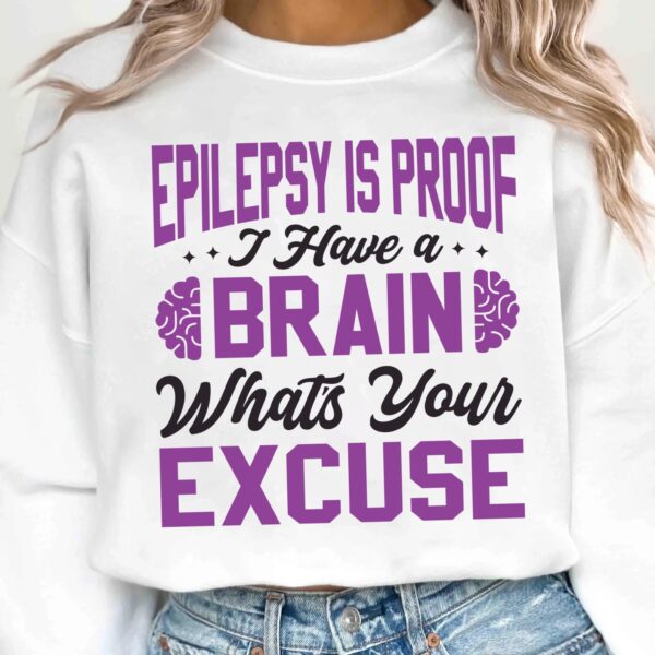 Epilepsy Is Proof I Have a Brain What's Your Excuse Svg, Epilepsy Awareness Svg Png, Purple Ribbon Svg, Cricut Cut File Sublimation - Image 2