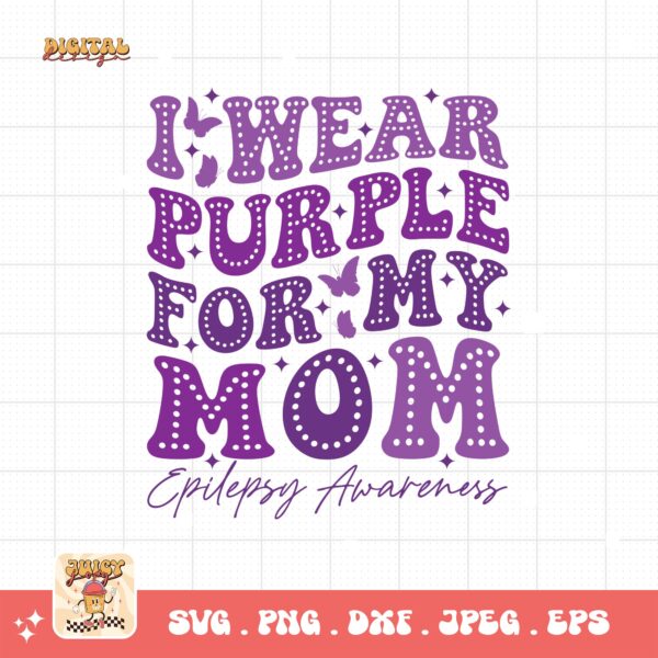 I Wear Purple For My Mom Svg, Epilepsy Awareness Svg Png, Purple Ribbon Svg, Cricut Cut File Sublimation - Image 3