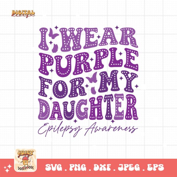 I Wear Purple For My Daughter Svg, Epilepsy Awareness Svg Png, Purple Ribbon Svg, Cricut Cut File Sublimation - Image 3