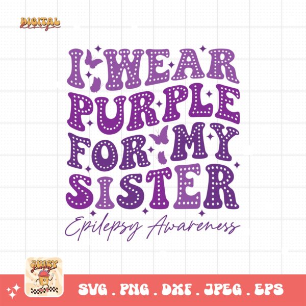 I Wear Purple For My Sister Svg, Epilepsy Awareness Svg Png, Purple Ribbon Svg, Cricut Cut File Sublimation - Image 3