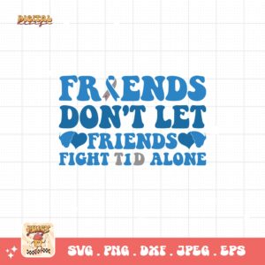 Friends Don't Let Friends Fight T1d Alone Svg, Diabetes Awareness Svg Png, Blue Ribbon Svg, Type 1 Diabetes T1D Awareness Svg Cricut