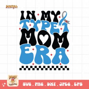 In My Type 1 Mom Era Svg, Diabetes Awareness Svg Png, Blue Ribbon Svg, Type 1 Diabetes T1D Awareness Svg Cricut Sublimation