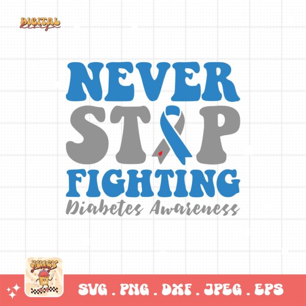 Never Stop Fighting Svg, Diabetes Awareness Svg Png, Blue Ribbon Svg, Type 1 Diabetes T1D Awareness Svg Cricut Sublimation