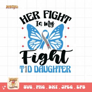 Her Fight Is My Fight T1d Daughter Svg, Diabetes Awareness Svg Png, Blue Ribbon Svg, Type 1 Diabetes T1D Awareness Svg Cricut Sublimation