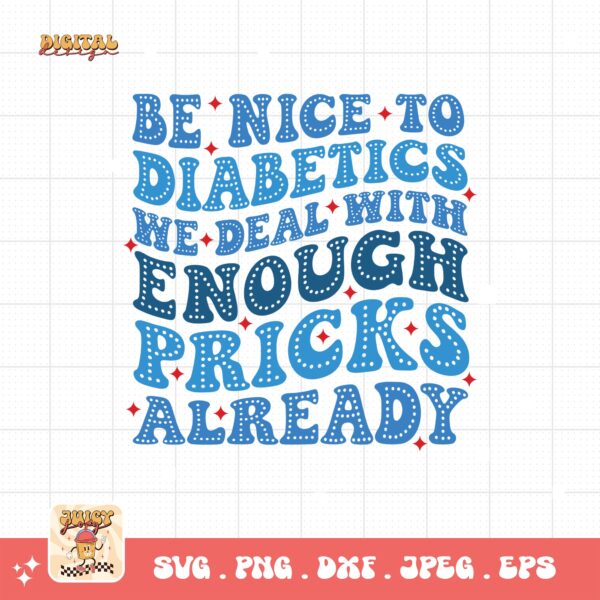 Be Nice To Diabetics We Deal With Enough Pricks Already Svg, Diabetes Awareness Svg Png, Blue Ribbon Svg, Type 1 Diabetes T1D Awareness Svg