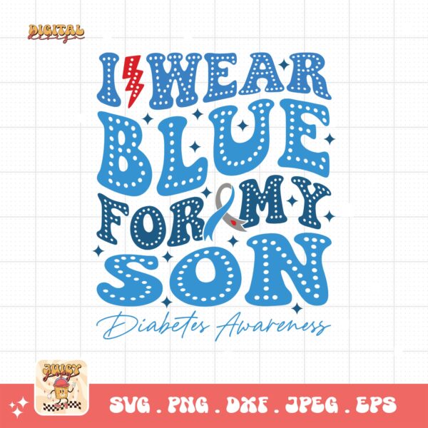 I Wear Blue For My Son Svg, Diabetes Awareness Svg Png, Blue Ribbon Svg, Type 1 Diabetes T1D Awareness Svg Cricut Sublimation
