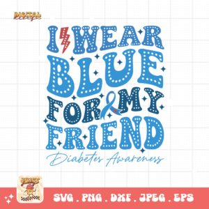 I Wear Blue For My Friend Svg, Diabetes Awareness Svg Png, Blue Ribbon Svg, Type 1 Diabetes T1D Awareness Svg Cricut Sublimation