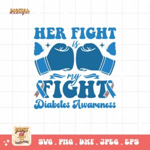 Her Fight Is My Fight Diabetes Awareness Svg, Diabetes Awareness Svg Png, Blue Ribbon Svg, Type 1 Diabetes T1D Awareness Svg Cricut