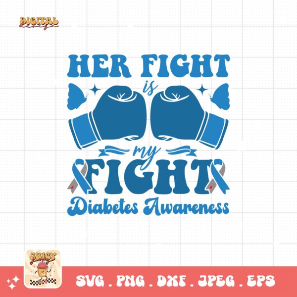 Her Fight Is My Fight Diabetes Awareness Svg, Diabetes Awareness Svg Png, Blue Ribbon Svg, Type 1 Diabetes T1D Awareness Svg Cricut