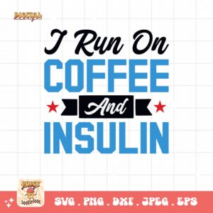 I Run On Coffee And Insulin Svg, Diabetes Awareness Svg Png, Blue Ribbon Svg, Type 1 Diabetes T1D Awareness Svg Cricut Sublimation