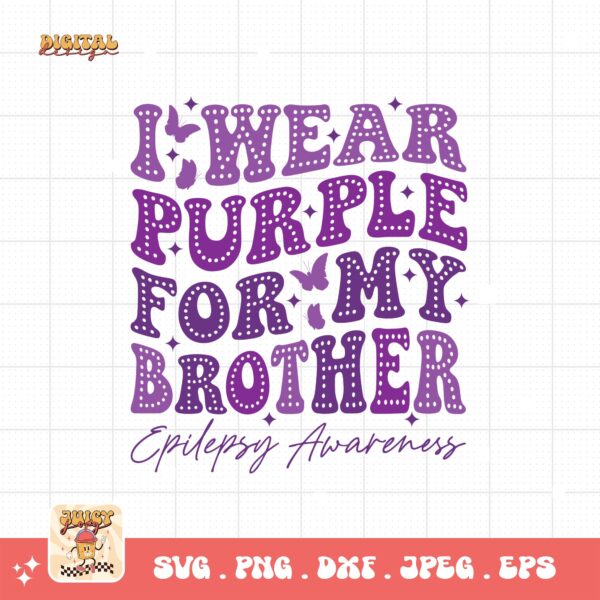 I Wear Purple For My Brother Svg, Epilepsy Awareness Svg Png, Purple Ribbon Svg, Cricut Cut File Sublimation - Image 3