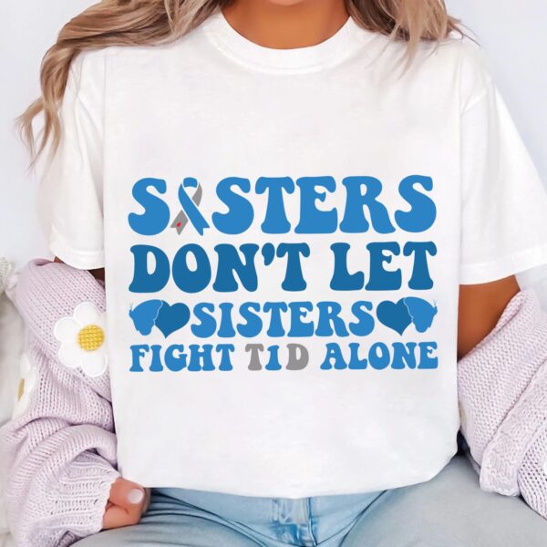 Sisters Don't Let Sisters Fight T1d Alone Svg, Diabetes Awareness Svg Png, Blue Ribbon Svg, Type 1 Diabetes T1D Awareness Svg Cricut - Image 3