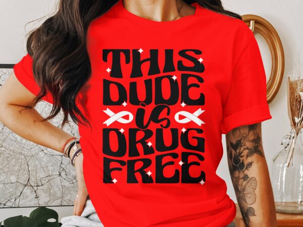 Red Ribbon Week Svg Png, This Dude Is Drug Free Svg, Drug Free Svg, Red Ribbon Awareness Svg Cricut Sublimation Design - Image 2
