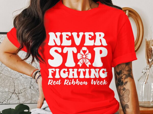 Red Ribbon Week Svg Png, Never Stop Fighting Red Ribbon Week Svg, Drug Free Svg, Red Ribbon Awareness Svg Cricut Sublimation Design - Image 2
