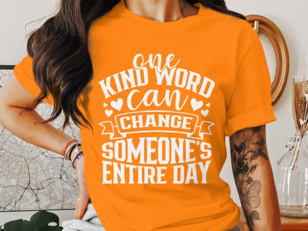 Unity Day Svg Png, One Kind Word Can Change Someone's Entire Day Svg, Anti Bully Svg, Anti Bullying Prevention Month Svg Cricut File - Image 3