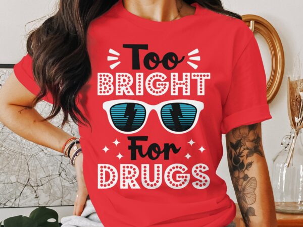 Red Ribbon Week Svg Png, Too Bright For Drugs-1 Svg, Drug Free Svg, Red Ribbon Awareness Svg Cricut Sublimation Design - Image 2
