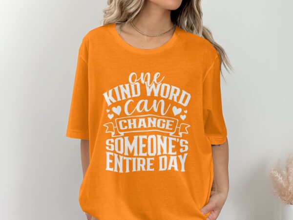 Unity Day Svg Png, One Kind Word Can Change Someone's Entire Day Svg, Anti Bully Svg, Anti Bullying Prevention Month Svg Cricut File - Image 2