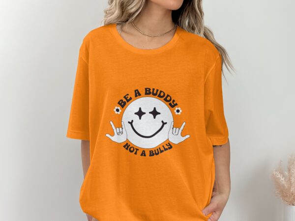 Unity Day Svg Png, Be A Buddy Not A Bully Svg, Anti Bully Svg, Anti Bullying Prevention Month Svg Cricut File Sublimation Design - Image 2