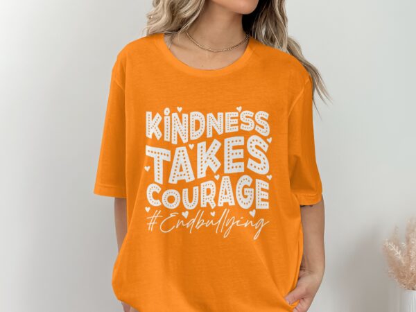 Unity Day Svg Png, Kindness Takes Courage #EndBullying Svg, Anti Bully Svg Anti Bullying Prevention Month Svg Cricut File Sublimation Design - Image 2