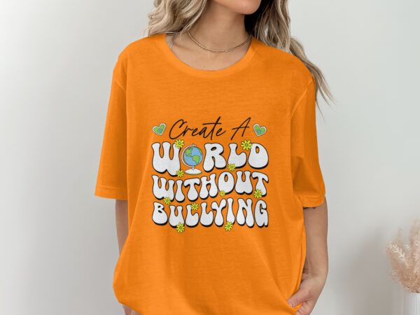 Unity Day Svg Png, Create A World Without Bullying Svg, Anti Bully Svg, Anti Bullying Prevention Month Svg Cricut File Sublimation Design - Image 2