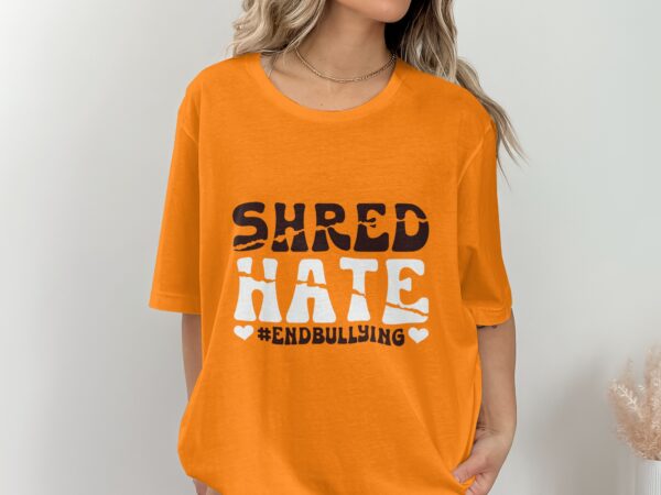 Unity Day Svg Png, Shred Hate #EndBullying Svg, Anti Bully Svg, Anti Bullying Prevention Month Svg Cricut File Sublimation Design - Image 2