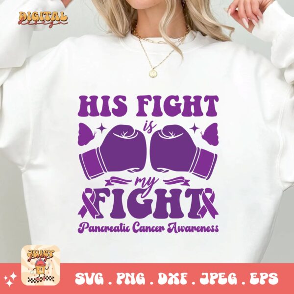 Pancreatic Cancer Awareness Svg Png, His Fight Is My Fight Svg, Purple Ribbon Svg Png Cricut Sublimation Design - Image 3