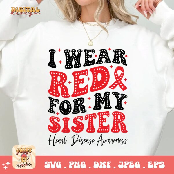 Heart Disease Awareness Png Svg, I Wear Red For My Sister Png, Red Ribbon Svg Cricut Sublimation Design - Image 2