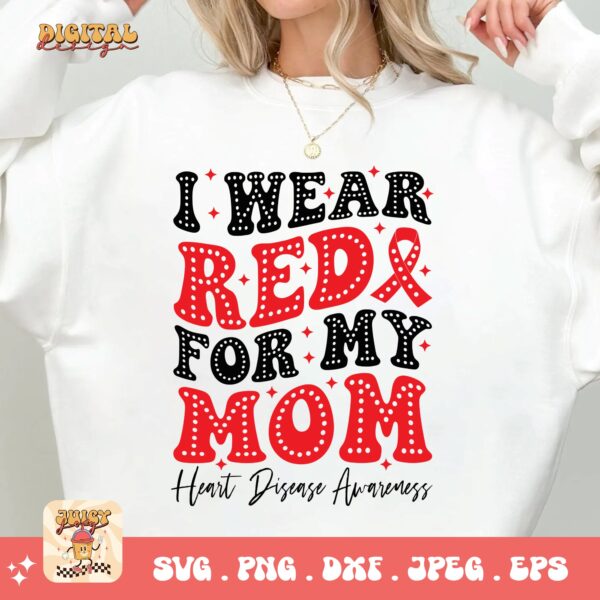 Heart Disease Awareness Png Svg, I Wear Red For My Mom Png, Red Ribbon Svg Cricut Sublimation Design - Image 2