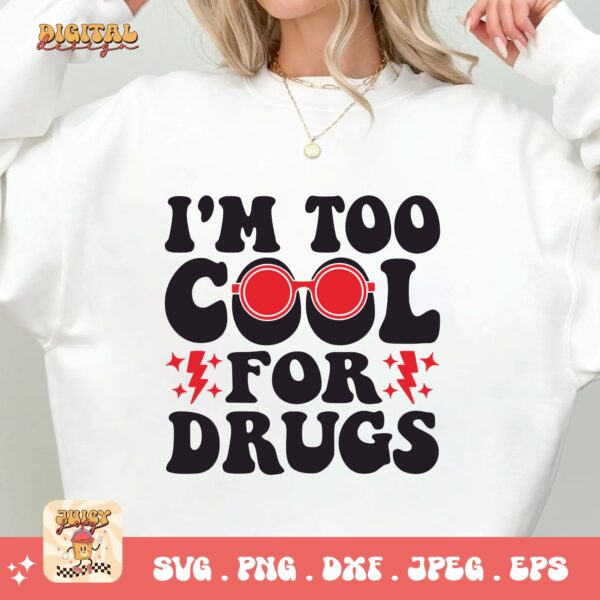 Red Ribbon Week Svg Png, I'm Too Cool For Drugs Svg, Drug Free Svg, Red Ribbon Awareness Svg Cricut Sublimation Design - Image 2