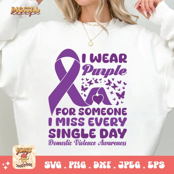 Domestic Violence Awareness Svg Png, I Wear Purple For Someone I Miss Every Single Day Svg, Domestic Abuse Svg Cricut File Sublimation - Image 2