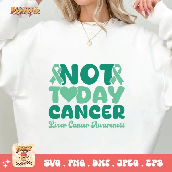 Not Today Cancer Svg, Liver Cancer Awareness Svg Png, Emerald Green Ribbon Svg Cricut Sublimation Design - Image 2