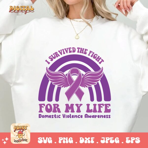 Domestic Violence Awareness Svg Png, I Survived The Fight For My Life Svg, Domestic Abuse Svg Cricut File Sublimation - Image 2