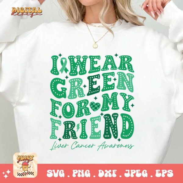 I Wear Green for My Friend Svg, Liver Cancer Awareness Svg Png, Emerald Green Ribbon Svg Cricut Sublimation Design - Image 2
