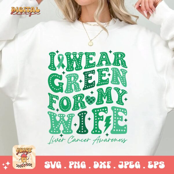 I Wear Green for My Wife Svg, Liver Cancer Awareness Svg Png, Emerald Green Ribbon Svg Cricut Sublimation Design - Image 2