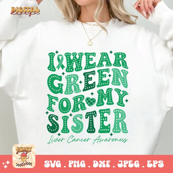 I Wear Green for My Sister Svg, Liver Cancer Awareness Svg Png, Emerald Green Ribbon Svg Cricut Sublimation Design - Image 2