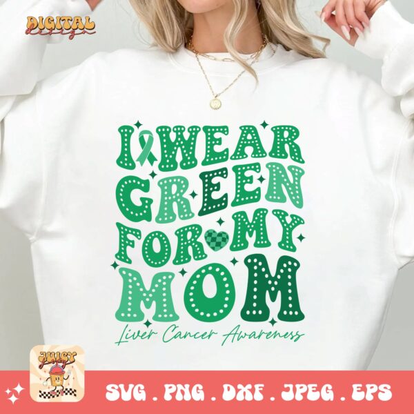 I Wear Green for My Mom Svg, Liver Cancer Awareness Svg Png, Emerald Green Ribbon Svg Cricut Sublimation Design - Image 2