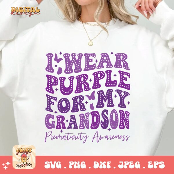 Prematurity Awareness Svg Png, I Wear Purple For My Grandson Png Svg, Nicu Preemie Awareness Svg Cricut Sublimation - Image 2