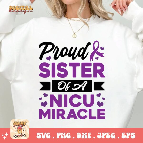 Prematurity Awareness Svg Png, Proud Sister of a Nicu Miracle Png Svg, Nicu Preemie Awareness Svg Cricut Sublimation - Image 2