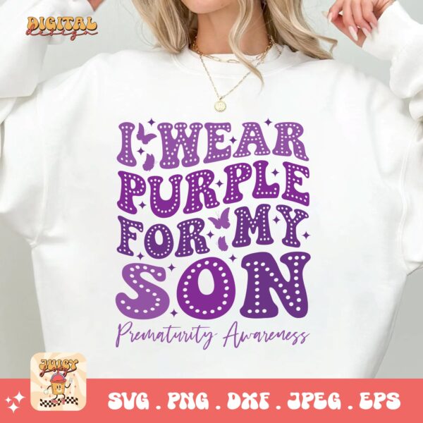 Prematurity Awareness Svg Png, I Wear Purple For My Son Png Svg, Nicu Preemie Awareness Svg Cricut Sublimation - Image 2