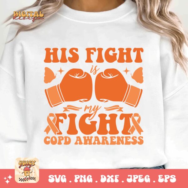 His Fight Is My Fight Svg Png, Copd Awareness Svg Png, Orange Ribbon, Chronic Obstructive Pulmonary Disease Svg - Image 3