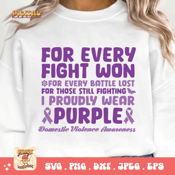 Domestic Violence Awareness Svg Png, For Every Fight Won For Every Battle Lost Svg, Domestic Abuse Svg Cricut File Sublimation - Image 3