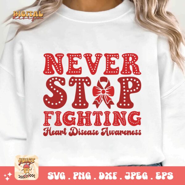 Heart Disease Awareness Png Svg, Never Stop Fighting Png, Red Ribbon Svg Cricut Sublimation Design - Image 3