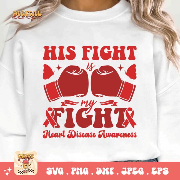Heart Disease Awareness Png Svg, His Fight Is My Fight Png, Red Ribbon Svg Cricut Sublimation Design - Image 3