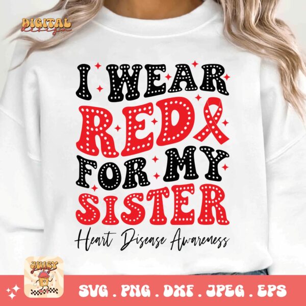 Heart Disease Awareness Png Svg, I Wear Red For My Sister Png, Red Ribbon Svg Cricut Sublimation Design - Image 3